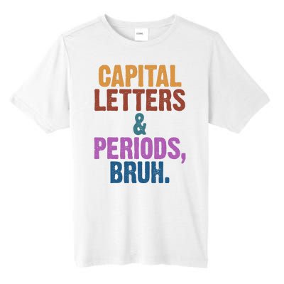 Capital Letters And Periods Bruh Funny School Tall Fusion ChromaSoft Performance T-Shirt