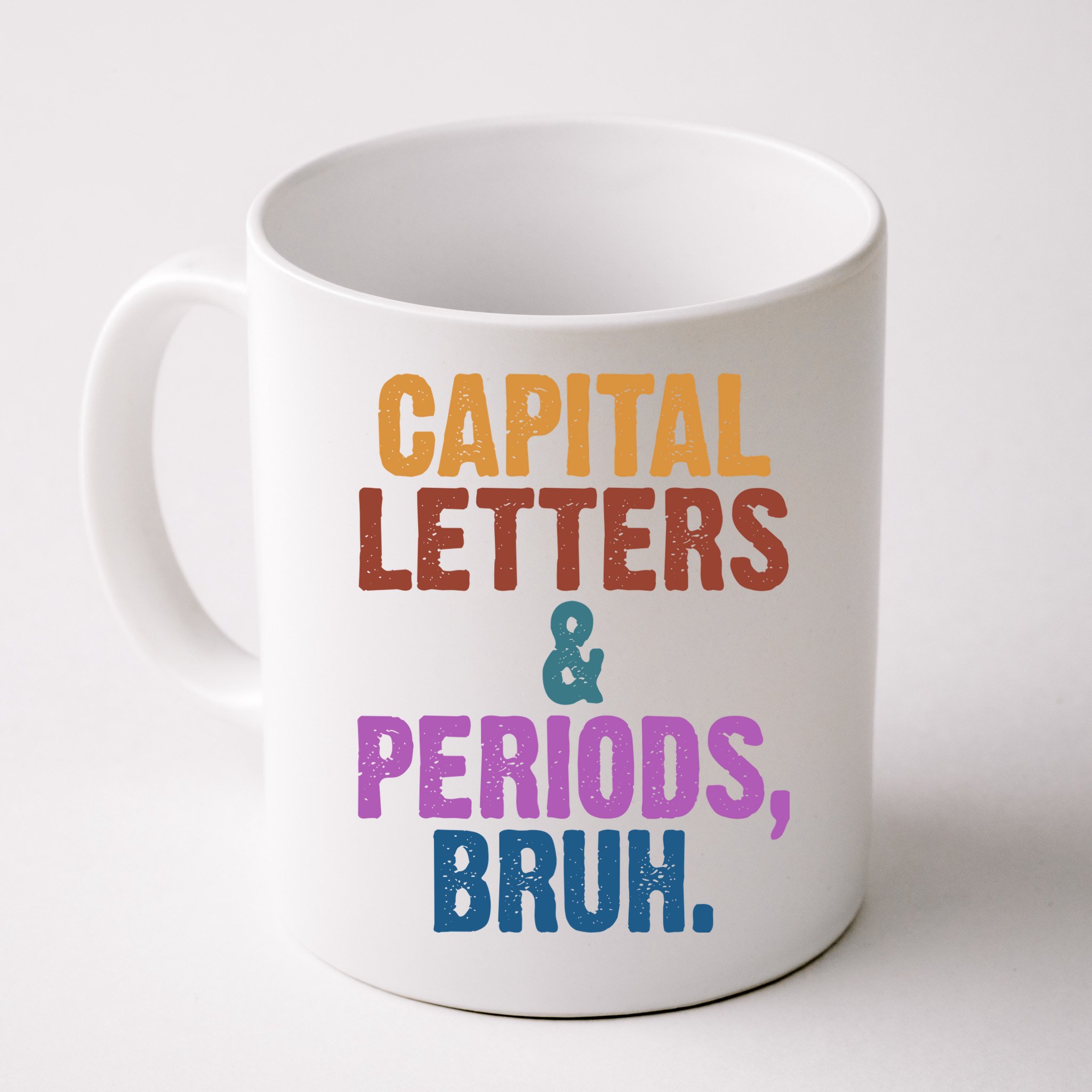 Capital Letters And Periods Bruh Funny School Mug