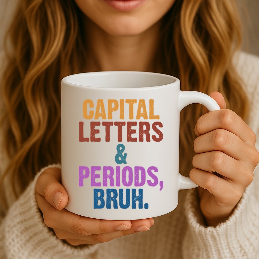 Capital Letters And Periods Bruh Funny School Mug