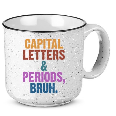 Capital Letters And Periods Bruh Funny School 15oz Campfire Ceramic Mug