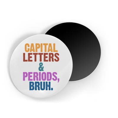 Capital Letters And Periods Bruh Funny School Magnet