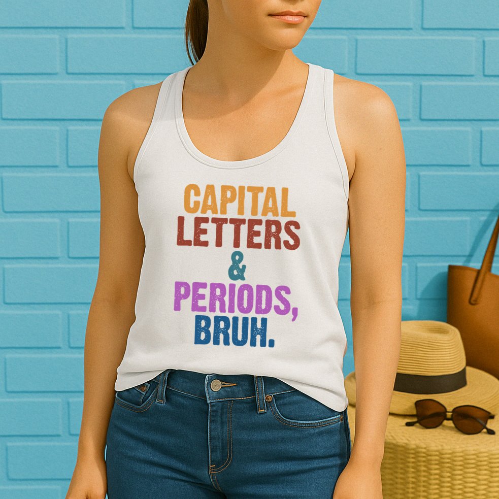 Capital Letters And Periods Bruh Funny School Womens Tank Top