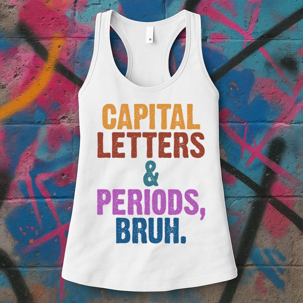 Capital Letters And Periods Bruh Funny School Womens Tank Top