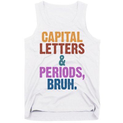 Capital Letters And Periods Bruh Funny School Tank Top