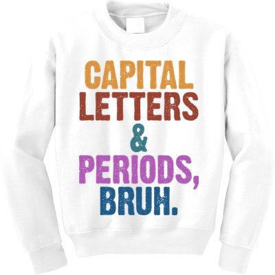 Capital Letters And Periods Bruh Funny School Kids Sweatshirt