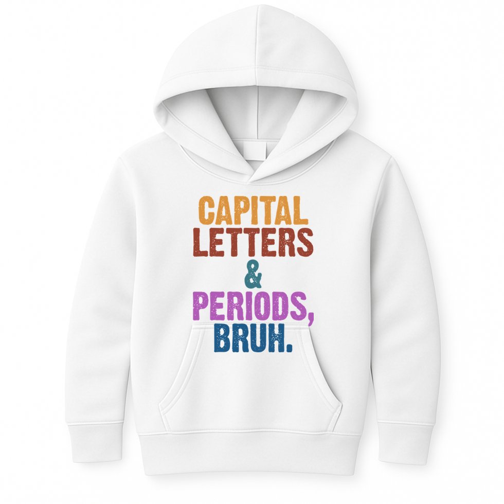 Capital Letters And Periods Bruh Funny School Kids Hoodie