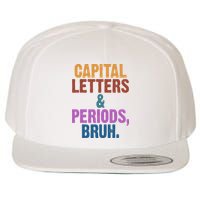 Capital Letters And Periods Bruh Funny School Wool Snapback Cap