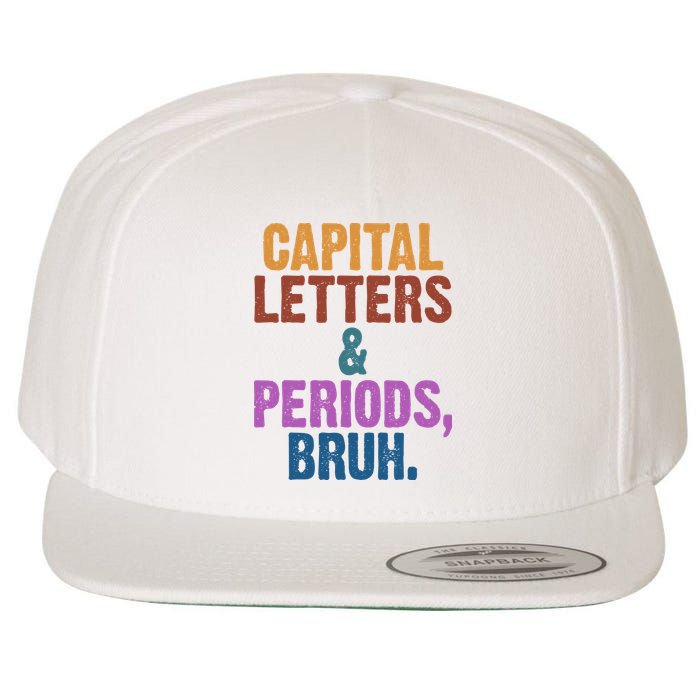 Capital Letters And Periods Bruh Funny School Wool Snapback Cap