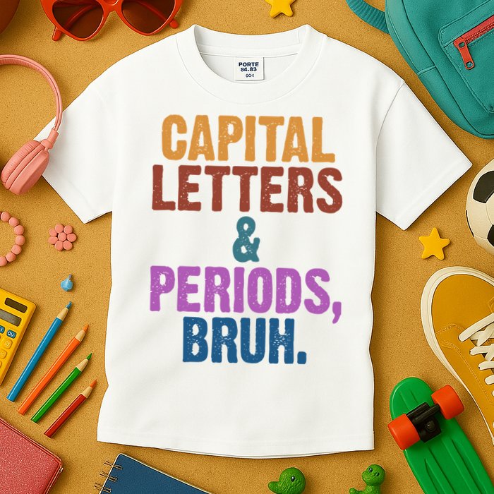 Capital Letters And Periods Bruh Funny School Kids T-Shirt