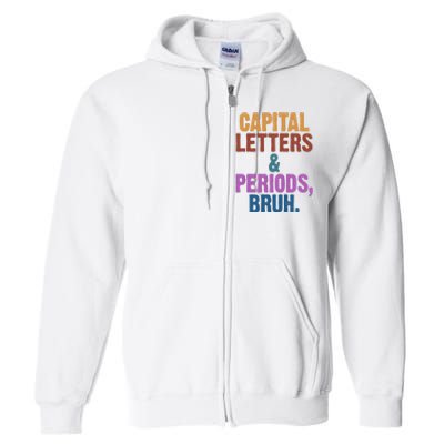 Capital Letters And Periods Bruh Funny School Full Zip Hoodie