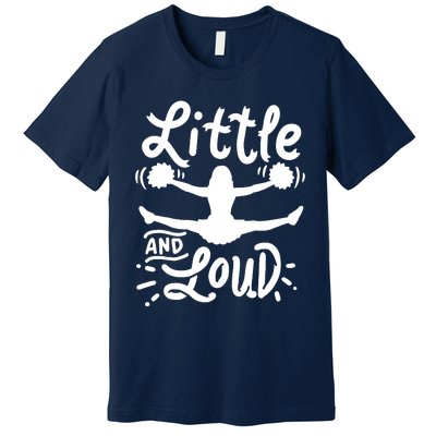 Cheerleading Little And Loud Cheerleader Gift Team Squad Premium T-Shirt