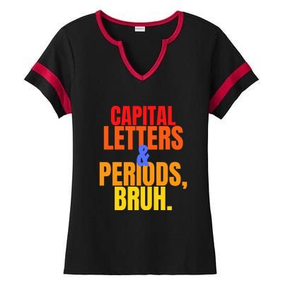 Capital Letters And Periods Bruh Ladies Halftime Notch Neck Tee