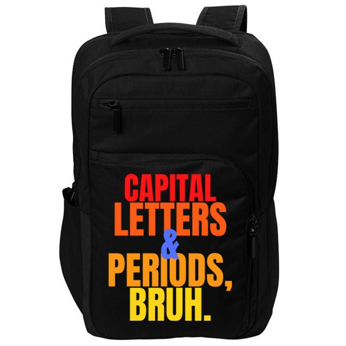 Capital Letters And Periods Bruh Impact Tech Backpack