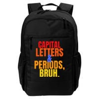 Capital Letters And Periods Bruh Daily Commute Backpack