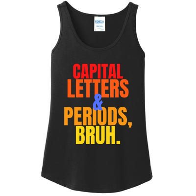 Capital Letters And Periods Bruh Ladies Essential Tank