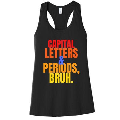 Capital Letters And Periods Bruh Women's Racerback Tank