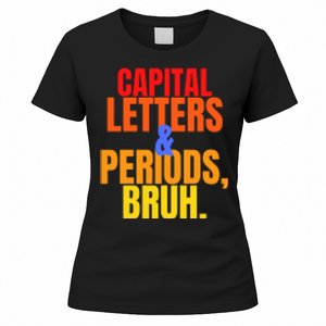 Capital Letters And Periods Bruh Women's T-Shirt