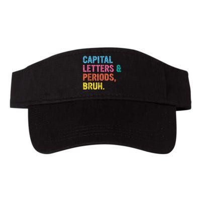 Capital Letters And Periods Bruh Ela Teacher Funny Valucap Bio-Washed Visor