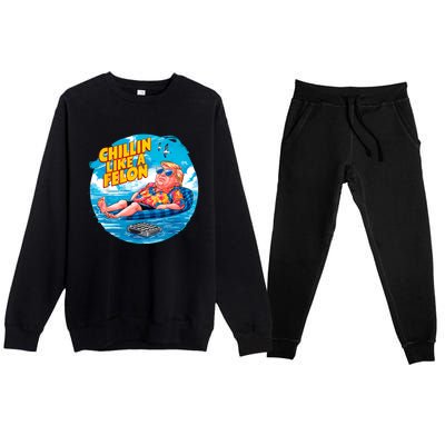 Chillin Like A Felon Donald Trump Summer Vacation Hawaii Beach Funny Premium Crewneck Sweatsuit Set