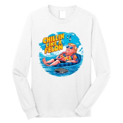 Chillin Like A Felon Donald Trump Summer Vacation Hawaii Beach Funny Long Sleeve Shirt