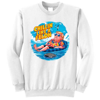 Chillin Like A Felon Donald Trump Summer Vacation Hawaii Beach Funny Sweatshirt