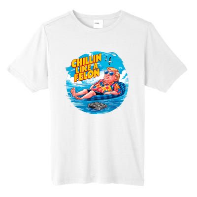 Chillin Like A Felon Donald Trump Summer Vacation Hawaii Beach Funny Tall Fusion ChromaSoft Performance T-Shirt