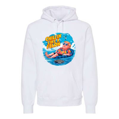 Chillin Like A Felon Donald Trump Summer Vacation Hawaii Beach Funny Premium Hoodie