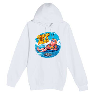 Chillin Like A Felon Donald Trump Summer Vacation Hawaii Beach Funny Premium Pullover Hoodie