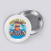 Chillin Like A Felon Donald Trump Summer Vacation Hawaii Beach Funny Button