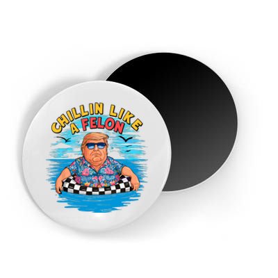 Chillin Like A Felon Donald Trump Summer Vacation Hawaii Beach Funny Magnet