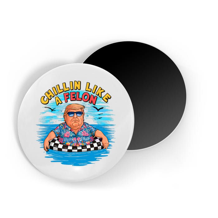 Chillin Like A Felon Donald Trump Summer Vacation Hawaii Beach Funny Magnet