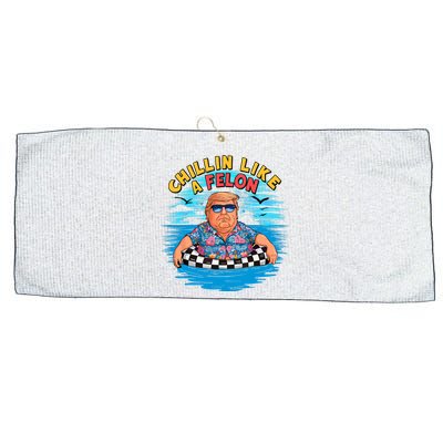 Chillin Like A Felon Donald Trump Summer Vacation Hawaii Beach Funny Large Microfiber Waffle Golf Towel