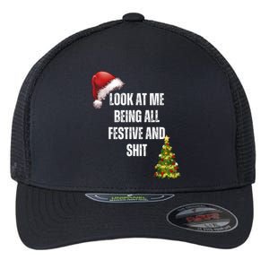 Christmas Look At Me Being All Festive And Shit Flexfit Unipanel Trucker Cap