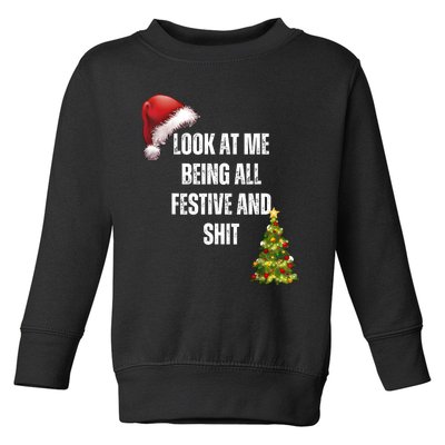 Christmas Look At Me Being All Festive And Shit Toddler Sweatshirt