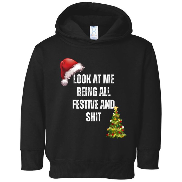 Christmas Look At Me Being All Festive And Shit Toddler Hoodie