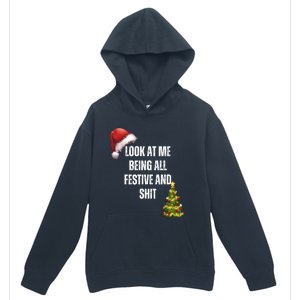 Christmas Look At Me Being All Festive And Shit Urban Pullover Hoodie