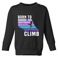 Climb Like A Girl Retro Sunset Rocks Born To Climb Toddler Sweatshirt