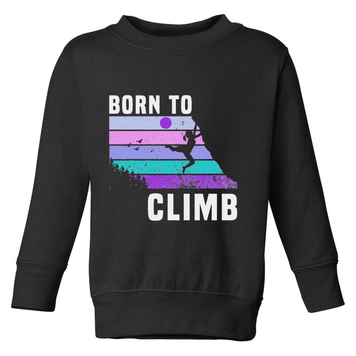 Climb Like A Girl Retro Sunset Rocks Born To Climb Toddler Sweatshirt