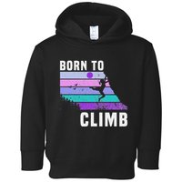 Climb Like A Girl Retro Sunset Rocks Born To Climb Toddler Hoodie