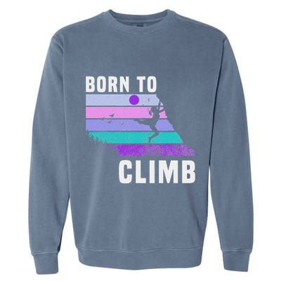 Climb Like A Girl Retro Sunset Rocks Born To Climb Garment-Dyed Sweatshirt