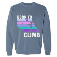Climb Like A Girl Retro Sunset Rocks Born To Climb Garment-Dyed Sweatshirt