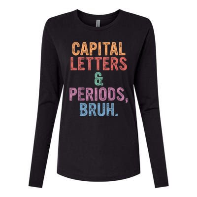 Capital Letters And Periods Bruh English Teacher Bruh Womens Cotton Relaxed Long Sleeve T-Shirt