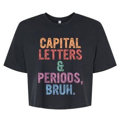 Capital Letters And Periods Bruh English Teacher Bruh Bella+Canvas Jersey Crop Tee