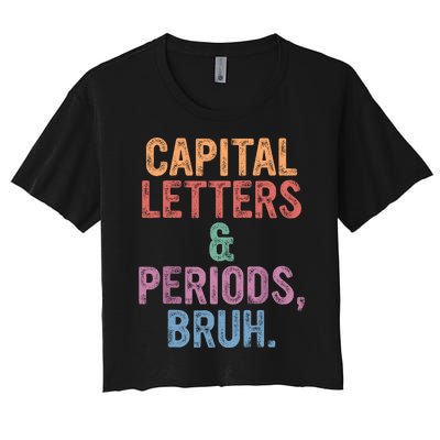 Capital Letters And Periods Bruh English Teacher Bruh Women's Crop Top Tee