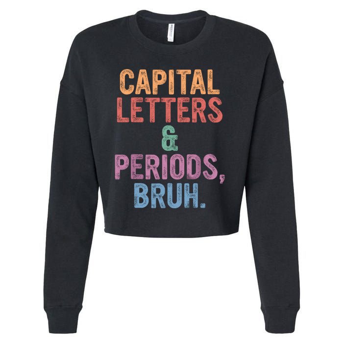 Capital Letters And Periods Bruh English Teacher Bruh Cropped Pullover Crew