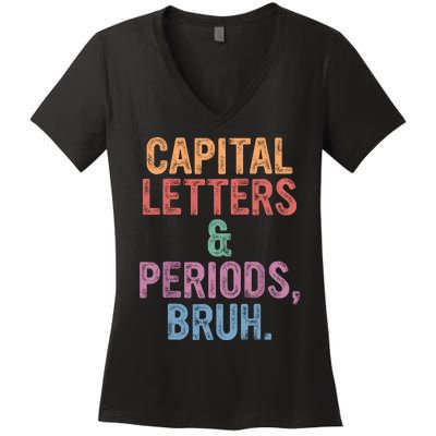 Capital Letters And Periods Bruh English Teacher Bruh Women's V-Neck T-Shirt