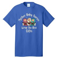 Christmas L And D Labor Mother Nurses Wrap The Best Funny Gift Meaningful Gift Tall T-Shirt