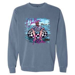 Chillin Like A Felon Funny Cool Trump 2024 Garment-Dyed Sweatshirt