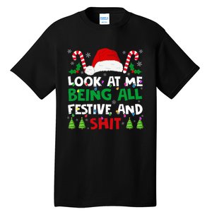 Christmas Look At Me Being All Festive And Shits Humorous  Tall T-Shirt