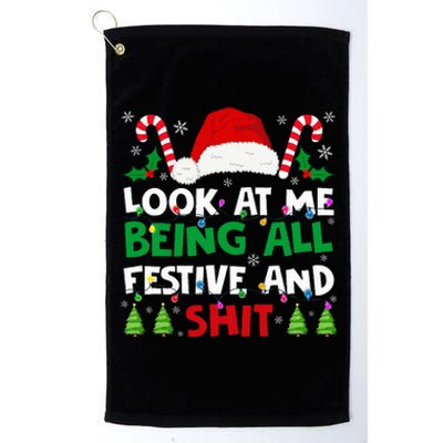 Christmas Look At Me Being All Festive And Shits Humorous  Platinum Collection Golf Towel